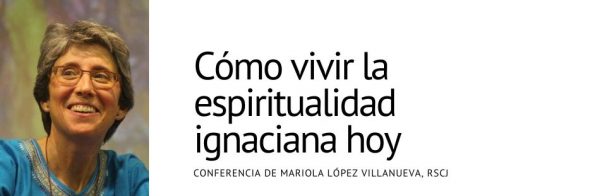 espiritualidad ignaciana Mariola López Villanueva
