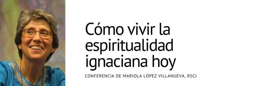 espiritualidad ignaciana Mariola López Villanueva
