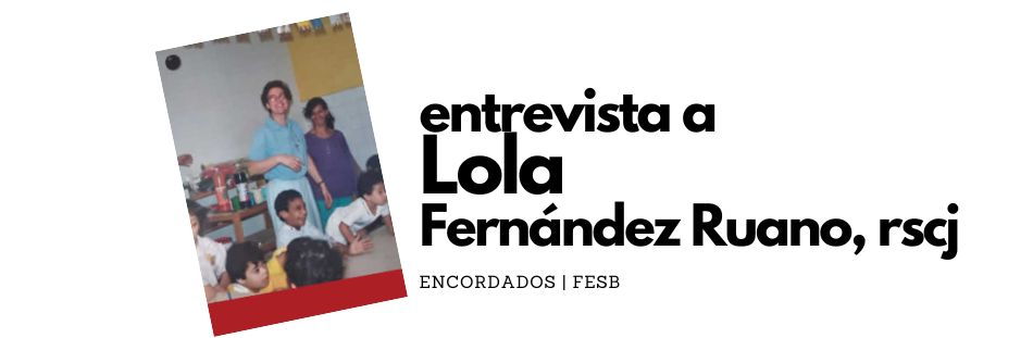Entrevista a Lola Fernández Ruano rscj en Encordados